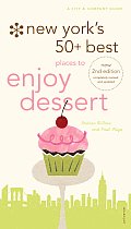 New Yorks 50 Best Places to Enjoy Dessert 2nd Edition A City & Company Guide