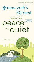 New Yorks 50 Best Places to Find Peace & Quiet 6th Edition