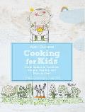 Alain Ducasse Cooking for Kids From Babies to Toddlers Simple Healthy & Natural Food