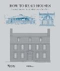 How to Read Houses A Crash Course in Domestic Architecture