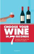 Choose Your Wine In 7 Seconds Instantly Understand Any Wine with Confidence