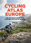 Cycling Atlas Europe The 350 Most Beautiful Cycling Trips in Europe