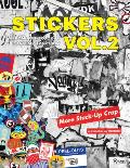 Stickers Vol. 2: From Punk Rock to Contemporary Art. (Aka More Stuck-Up Crap)
