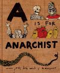 A is for Anarchist An ABC for Activists
