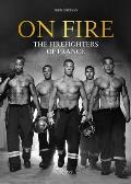 On Fire: The Firefighters of France