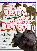 Really Deadly & Dangerous Dinosaur & Oth