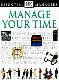 DK Essential Managers: Manage Your Time