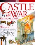 Castle At War The Story Of A Siege