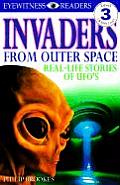 Invaders from Outer Space: Real-Life Stories of UFOs