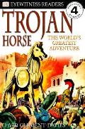 Trojan Horse The Worlds Greatest Adventure