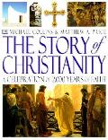 Story Of Christianity A Celebration Of
