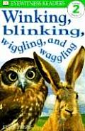 Winking Blinking Wiggling & Waggling