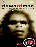 Dawn Of Man The Story Of Human Evolution