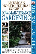 American Horticultural Society Practical Guide Low Maintenance Gardening
