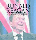 Ronald Reagan An American Hero His Voice His Values His Vision