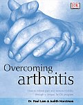 Overcoming Arthritis How To Relieve Pa
