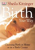 Birth Your Way Choosing Birth At Home Or