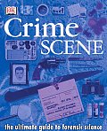 Crime Scene The Ultimate Guide To Forensic
