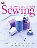 Complete Book Of Sewing A Practical Step by Step Guide to Sewing Techniques