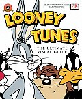 Looney Tunes The Ultimate Visual Guide