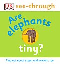 Are Elephants Tiny Do See Through