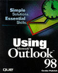 Using Outlook 98: Simple Solutions, Essential Skills (Using ...)