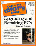 Complete Idiots Guide To Upgrading & Repai 4th Edition