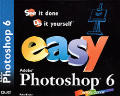 Easy Adobe Photoshop 6 See It Done Do