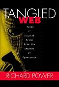 Tangled Web Tales Of Digital Crime From