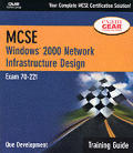MCSE Training Guide (70-221): Windows 2000 Network Infrastructure Design with CDROM (Training Guides)