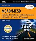 McAd/MCSD Training Guide (70-320): Developing XML Web Services and Server Components with Visual C#? .Net and the .Net Framework (Training Guide)