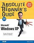 Absolute Beginners Guide To Microsoft Windows XP Home