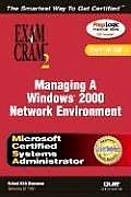 McSa Managing a Windows 2000 Network Environment Exam Cram 2 (Exam Cram 70-218) (Exam Cram 2)