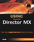 Special Edition Using Macromedia Director MX