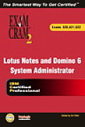 Lotus Notes and Domino 6 System Administrator Exam Cram 2 (Exam Cram 620, 621, 622) [With CDROM]
