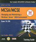 McSa/MCSE Managing & Maintaining a Windows Server 2003 Environment Training Guide (Exam 70-290)