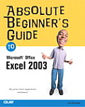 Absolute Beginner's Guide to Microsoft Office Excel 2003