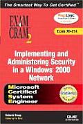 McSa/MCSE Implementing and Administering Security in a Windows 2000 Network Exam Cram 2 (Exam Cram 7 (Exam Cram 2)