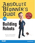 Absolute Beginners Guide To Building Robots
