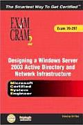 MCSE Designing a Microsoft Windows Server 2003 Active Directory and Network Infrastructure Exam Cram with CDROM (Exam Cram 2)