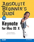 Absolute Beginners Guide to Keynote for Mac OS X