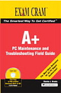 Certification Exam Cram 2 PC Maintenance & Troubleshooting Field Guide