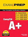 CompTIA A+ Exam Prep Exams 220 601 220 602 220 603 & 220 604