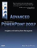 Advanced Microsoft Office PowerPoint 2007: Insights and Advice from the Experts