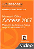 Microsoft Office Access 2007 Mastering the Smartest Fastest Ways to Use Access 2007