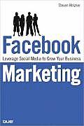 Facebook Marketing 1st Edition Leverage Social Media to Grow Your Business