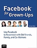 Facebook for Grown Ups 1st Edition
