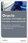 Oracle Certified Professional Portable Command Guide 1Z0 051 1Z0 052 & 1Z0 053