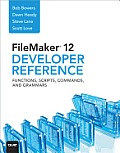 FileMaker 12 Developers Reference: Functions, Scripts, Commands, and Grammars