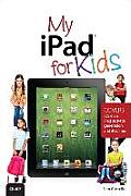 My iPad for Kids 2nd Edition Covers IOS 6 & iPad 3rd Generation